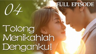 【INDO SUB】FULL EPISODE 04丨Tolong Menikahlah Denganku!丨Please, Be Married