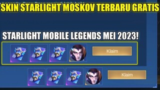 CARA MENDAPATKAN SKIN STARLIGHT MOSKOV TERBARU GRATIS!! STARLIGHT MOBILE LEGENDS BULAN MEI 2023