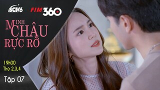 Ran Hiểu Lầm Sâu Đậm Mook Rồi  |MINH CHÂU RỰC RỠ - Tập 7 | SCTV6/FIM360