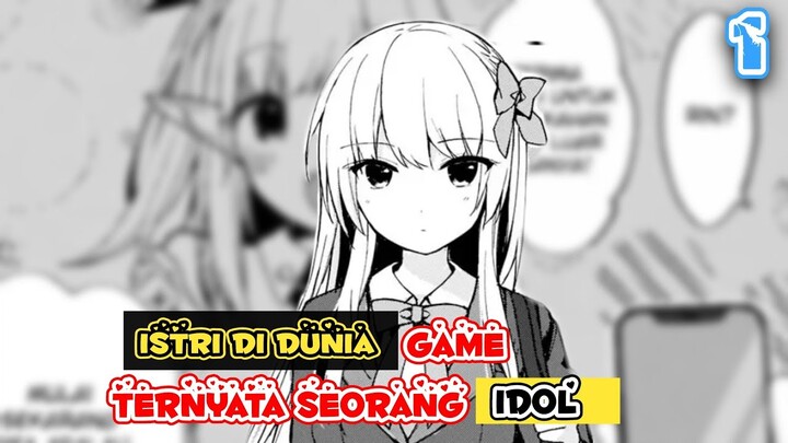 Istri Di Gameku Ternyata Seorang Idol