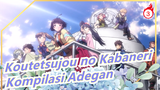 Koutetsujou no Kabaneri - Kompilasi Adegan_C