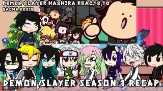 Hashira reacts to Demon slayer Season 1 recap | Gacha club