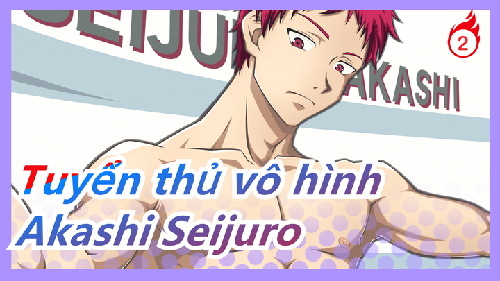 [Tuyển thủ vô hình] Mashup Sự xuất hiện của Akashi Seijuro_2