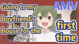 [My Sanpei is Annoying]  AMV |  Going to my boyfriend's house for the first time
