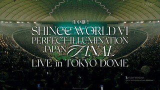 PART 1 - SHINEE WORLD VI [PERFECT ILLUMINATION] JAPAN FINAL LIVE IN TOKYO DOME