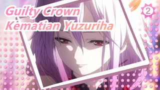 Guilty Crown | Kematian Yuzuriha (Lepaskan Jiwaku)_2