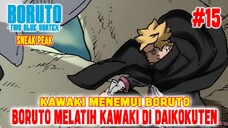 [SNEAK PEAK] KAWAKI MENEMUI BORUTO❗BORUTO AKAN MELATIH KAWAKI❗BORUTO TWO BLUE VORTEX CHAPTER 15❗