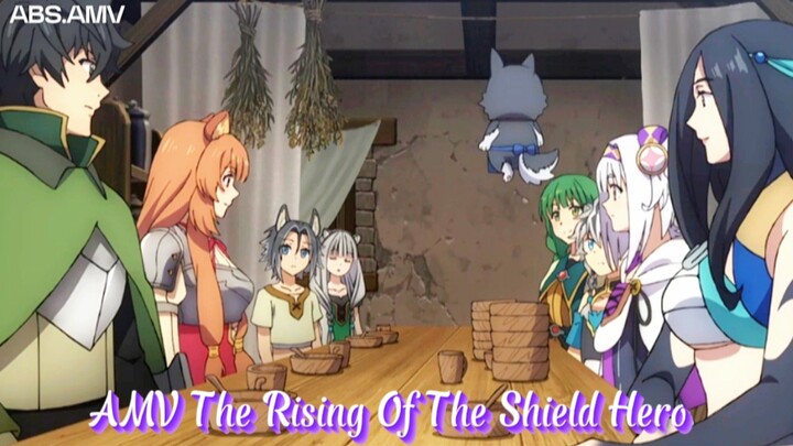 Ketika semua pahlawan Berkumpul [AMV The Rising Of The Shield Hero ]
