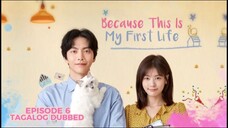 Because this is my First Life Episode 6 Tagalog Dubbed