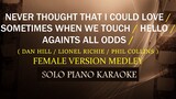 NEVER THOUGHT THAT I COULD LOVE / SOMETIMES WHEN WE TOUCH/ HELLO / AGAINTS ALL ODDS( FEMALE MEDLEY )
