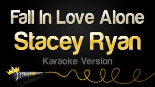 Stacey Ryan - Fall In Love Alone (Karaoke Version)