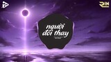 Người Đổi Thay (Mee Remix) - Cao Nam Thành | Nhạc Trẻ Remix Hot Tik Tok Hay Nhất 2021