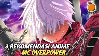 3 Anime Dimana MC Overpower Sejak Awal Cerita!! Part 2