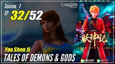 【Yao Shen Ji】 S7 EP 32 (308) - Tales Of Demons And Gods | Multisub 1080P