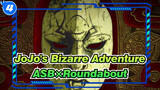 [JoJo's Bizarre Adventure]ASB×Roundabout_4