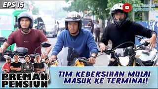 TIM KEBERSIHAN MULAI MASUK KE TERMINAL! - PREMAN PENSIUN