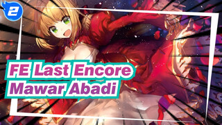 [Fate/EXTRA Last Encore/AMV/Epik] Mawar Abadi, Menguak Seumur Hidup_2