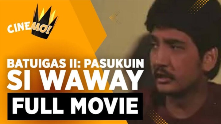 Batuigas 2 : Pasukuin Si Waway  | FULL MOVIE | Rudy Fernandez | CINEMO