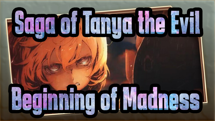 [Saga of Tanya the Evil | MAD]Beginning of Madness