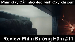 Phim Gay Cấn nhớ đeo bình Oxy khi xem - Review Phim Đường Hầm Phần 11