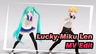 [Lucky-Miku＆Len |MMD]MV Edit