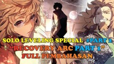 SOLO LEVELING SPECIAL #PART2 | RECOVERY ARC FULL PEMBAHASAN !!!