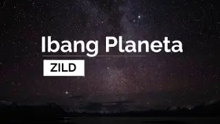 Ibang Planeta - ZILD (Lyrics)