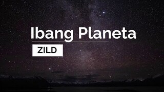 Ibang Planeta - ZILD (Lyrics)