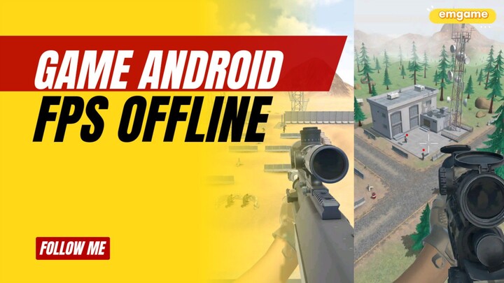 Rekomendasi Game android FPS offline yang gak bikin bosen