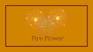 [ COVER ]  Fire◎Flower  by I Ophelia I