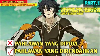 MENJADI KUAT SETELAH DIKHIANATI || alur cerita anime #Tatenoyuushanonariagari, part.1