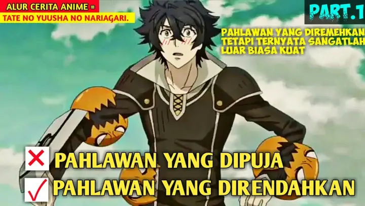 MENJADI KUAT SETELAH DIKHIANATI || alur cerita anime #Tatenoyuushanonariagari, part.1