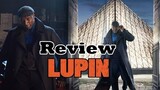 REVIEW PHIM: LUPIN PHẦN 1 [2021] - PHIM SIÊU TRỘM HAY NHẤT 2021