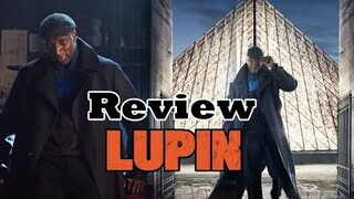 REVIEW PHIM: LUPIN PHẦN 1 [2021] - PHIM SIÊU TRỘM HAY NHẤT 2021