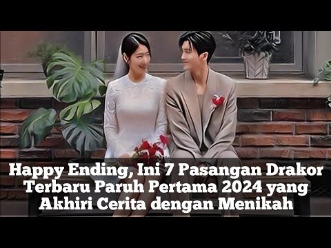 Happy Ending, Ini 7 Pasangan Drakor Terbaru Paruh Pertama 2024 yang Akhiri Cerita dengan Menikah