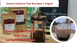 How to Make Cacao Milk Tea using French Press |  Cacao Tea Vegan Recipes