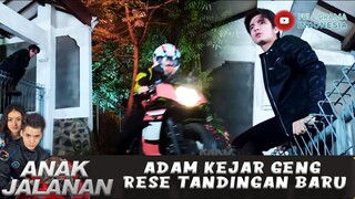 ADAM KEJAR GENG RESE TANDINGAN BARU - ANAK JALANAN 707