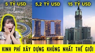 Top 10 Công Trình Có Kinh Phí Xây Dựng 'Khủng' Nhất Mọi Thời Đại