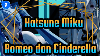 Hatsune Miku|[MMD]Romeo dan Cinderella_1