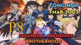 Tóm Tắt " Cang Giả Kim Thuật Sư (FMAB-2003) " | P8 | AL Anime