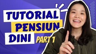 TUTORIAL PENSIUN DINI PART 1