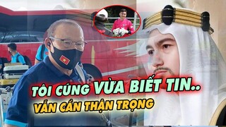 Vừa đến UAE, THẦY PARK đã NHẬN TIN SIÊU VUI...Đối thủ cũng "há hốc mồm"