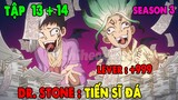 Review Tiến Sĩ Hóa Đá Season 3 | Tập 13 + 14 | Tóm Tắt Dr Stone Mùa 3