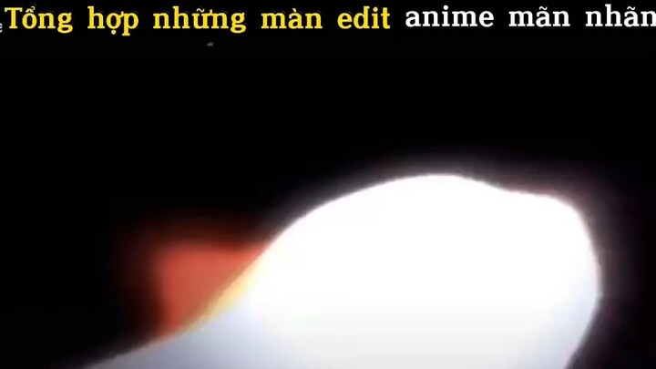 Tổng hợp những màn edit khiến ngừoi xem mãn nhãn#anime#edit#tt