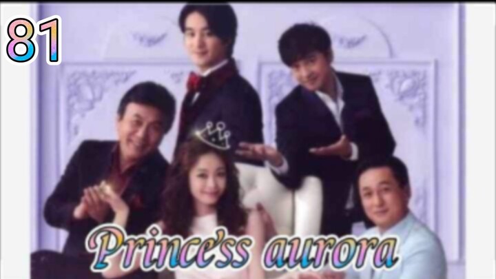 Princess Aurora ep 81 Eng sub