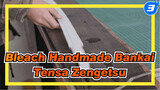 Bleach | Handmade Bankai - Tensa Zengetsu_3