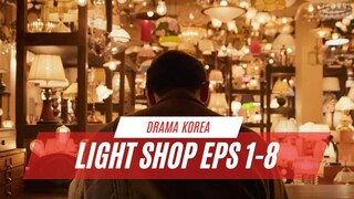 LIGHT SHOP | EPISODE 1-8 (TAMAT) | YANG DATANG KE TOKO INI BUKAN CUMA MANUSIA