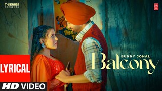 BALCONY (Full Video) With Lyrics | Bunny Johal | Latest Punjabi Songs 2024