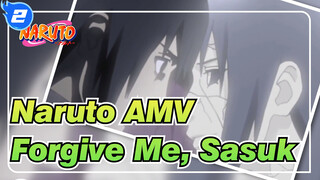 [Naruto AMV / Sad] "Forgive Me, Sasuke"_2