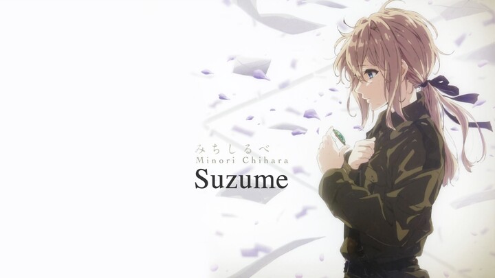 Violet Evergarden「Anime MV」-  Suzume
